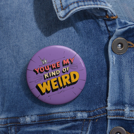 Purple Funny & Bold Pin Button – ‘You’re My Kind of Weird’ Vintage Graphic Lapel Pin - You're My Kind of Weird Accessories