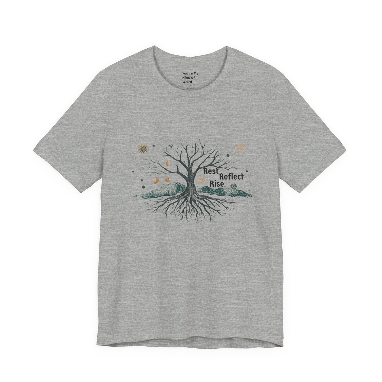 Rest. Reflect. Rise. Solstice Shirt | Mindful Winter Solstice Tee - You're My Kind of Weird