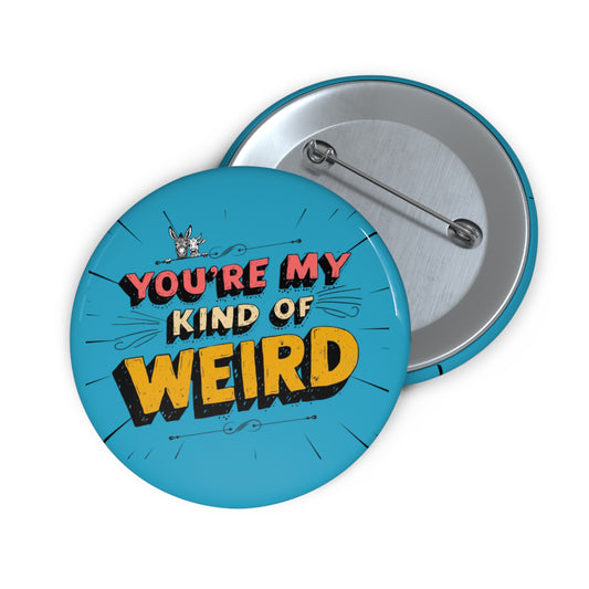 Blue Funny & Bold Pin Button – ‘You’re My Kind of Weird’ Vintage Graphic Lapel Pin