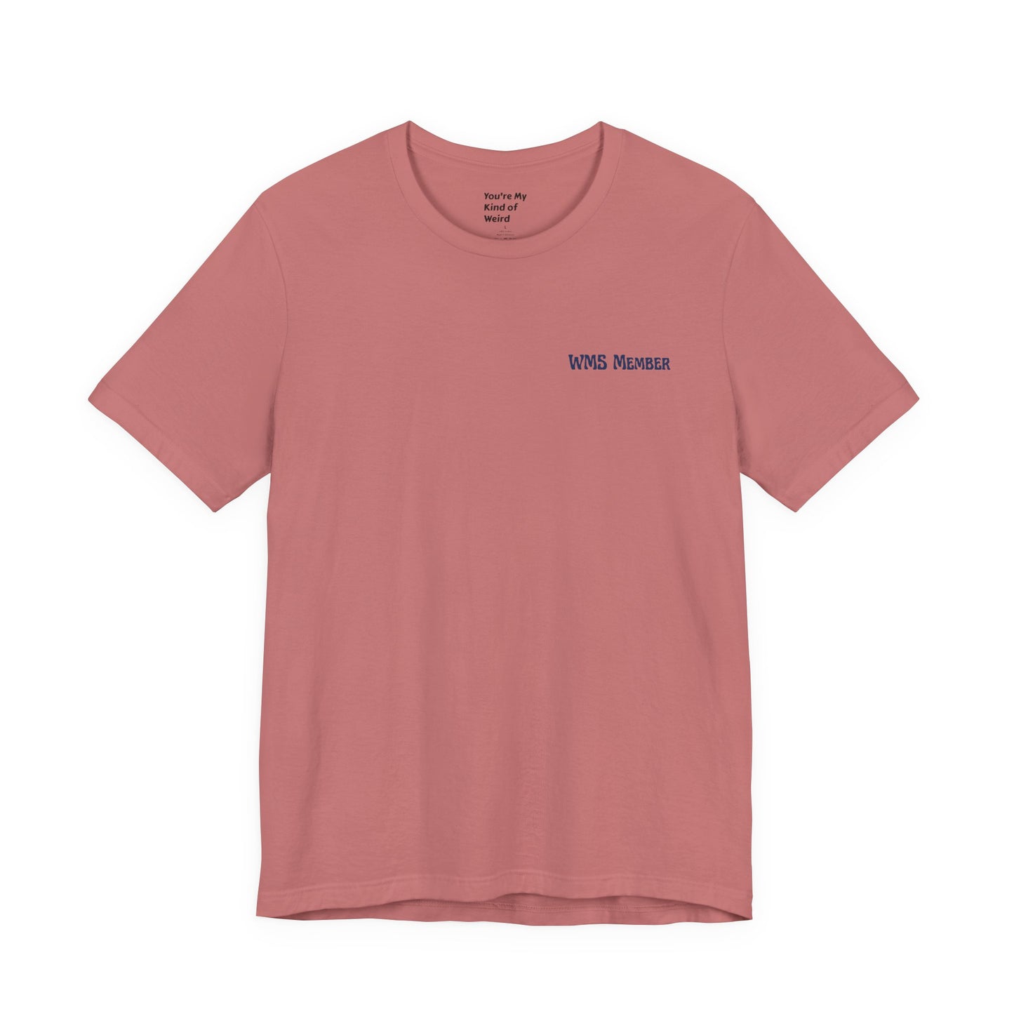 Weird Moms Society Member Shirt - You're My Kind of Weird