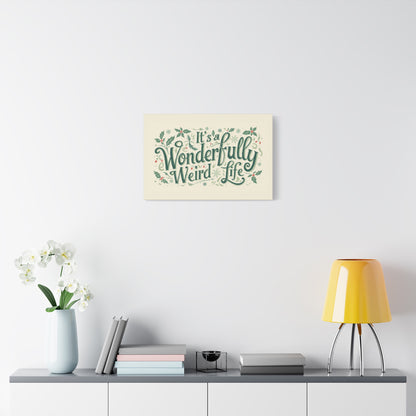 Canvas Wall Art — "It's a Wonderfully Weird Life" Holiday Typography Print - You're My Kind of Weird