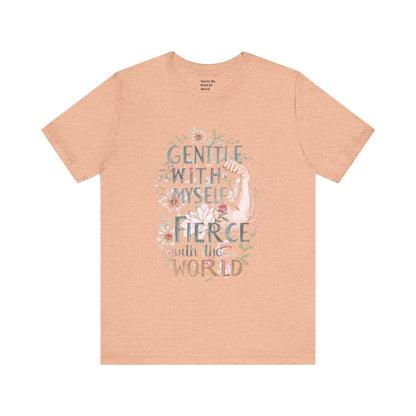 Fierce & Gentle Tee, Empowerment T-Shirt, Self-Care Apparel - You're My Kind of Weird T-Shirt