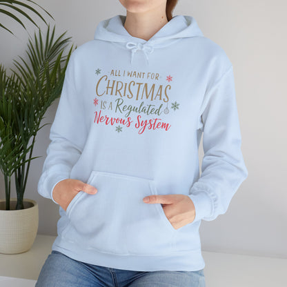 All I Want for Christmas Is a Regulated Nervous System Hoodie | Cozy Holiday Sweatshirt - You're My Kind of Weird
