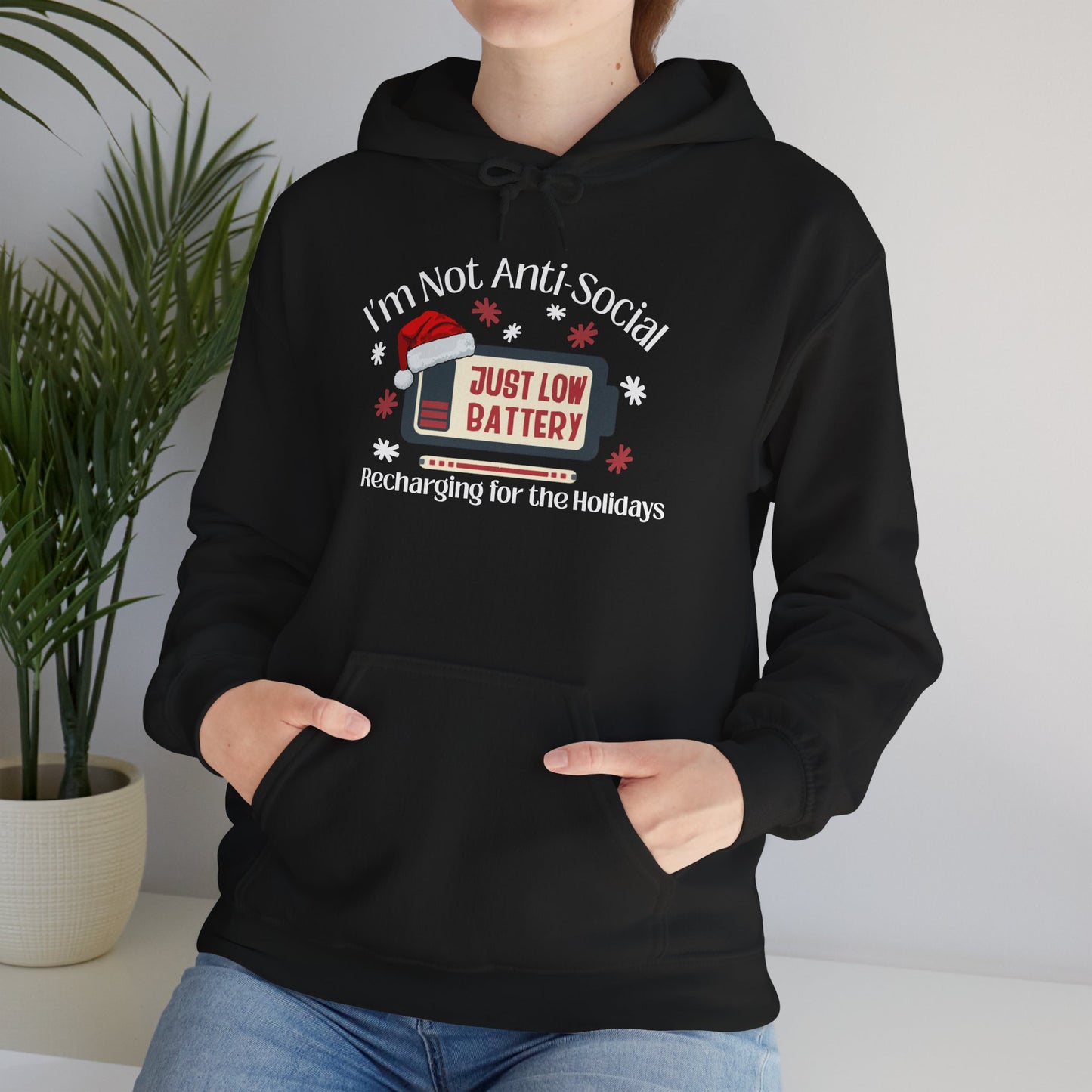 Low Social Battery Anti - Social Hoodie, Cozy Sweatshirt for Introverts - You're My Kind of Weird