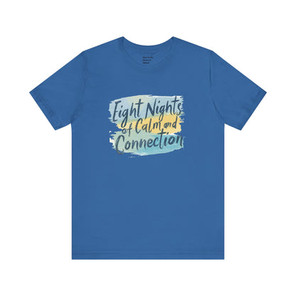 Eight Nights of Calm and Connection Hanukkah Shirt | Mindful Holiday Tee | Jewish Festival of Lights Shirt - You're My Kind of Weird