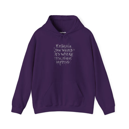 Embrace the Weird Fleece Hoodie | Comfortable Magic Happens Hoodie - You're My Kind of Weird