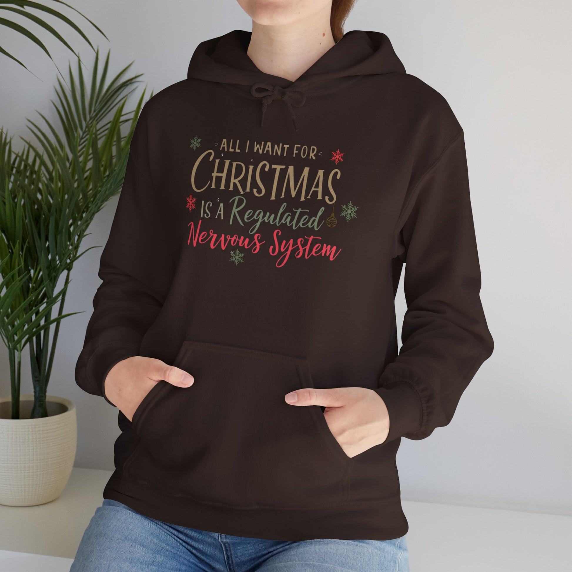 All I Want for Christmas Is a Regulated Nervous System Hoodie | Cozy Holiday Sweatshirt - You're My Kind of Weird