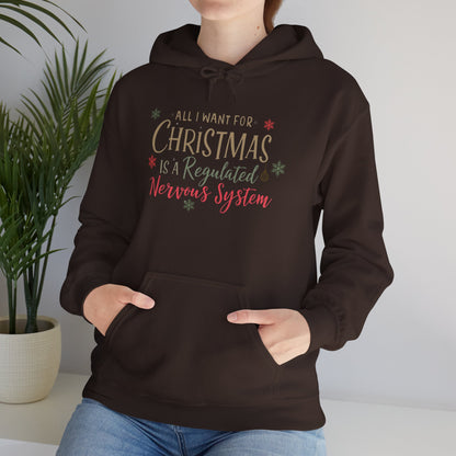 All I Want for Christmas Is a Regulated Nervous System Hoodie | Cozy Holiday Sweatshirt - You're My Kind of Weird