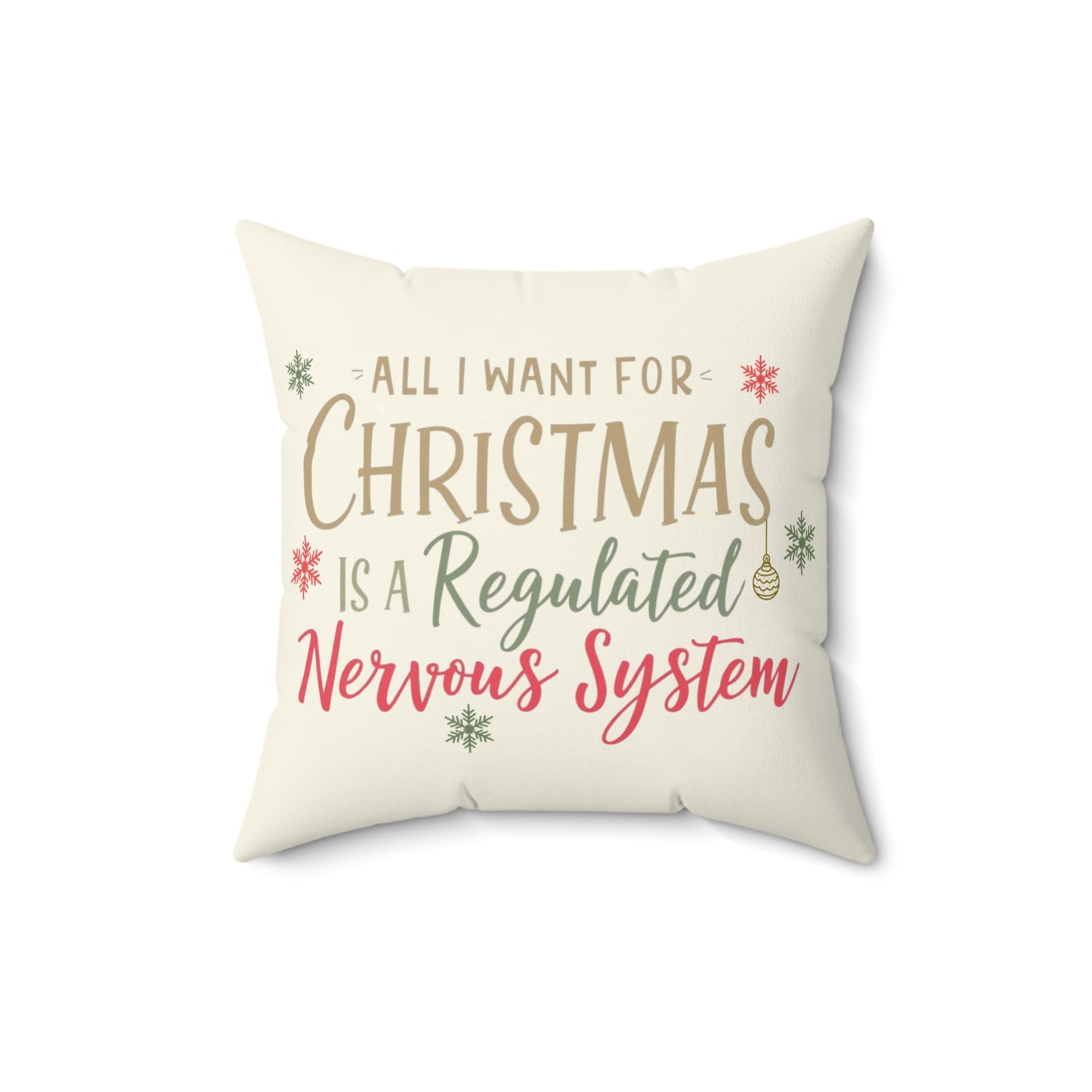 All I Want for Christmas Is a Regulated Nervous System Pillow – Cozy Holiday Home Décor | Funny Neurodivergent Gift - You're My Kind of Weird