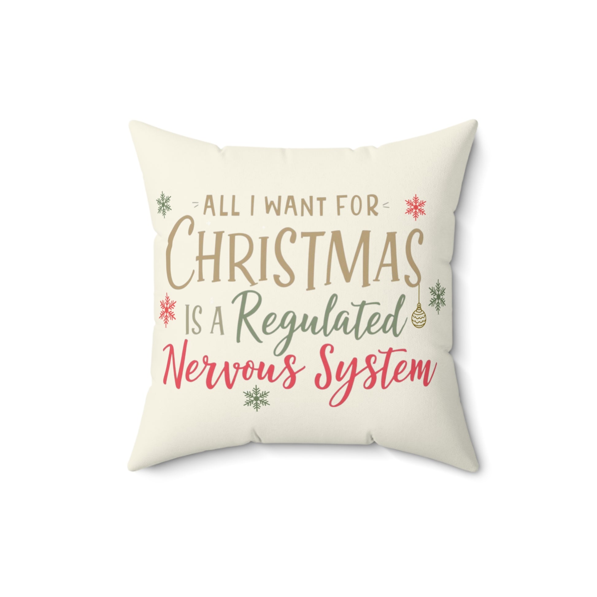 All I Want for Christmas Is a Regulated Nervous System Pillow – Cozy Holiday Home Décor | Funny Neurodivergent Gift - You're My Kind of Weird
