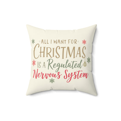 All I Want for Christmas Is a Regulated Nervous System Pillow – Cozy Holiday Home Décor | Funny Neurodivergent Gift - You're My Kind of Weird