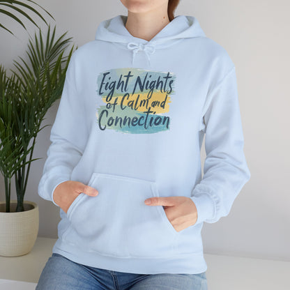 Eight Nights of Calm and Connection Hoodie | Cozy Hanukkah Sweatshirt - You're My Kind of Weird