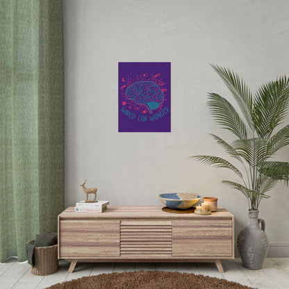 Rolled Poster — Wired for Wonder Art Print (Purple Edition) - You're My Kind of Weird