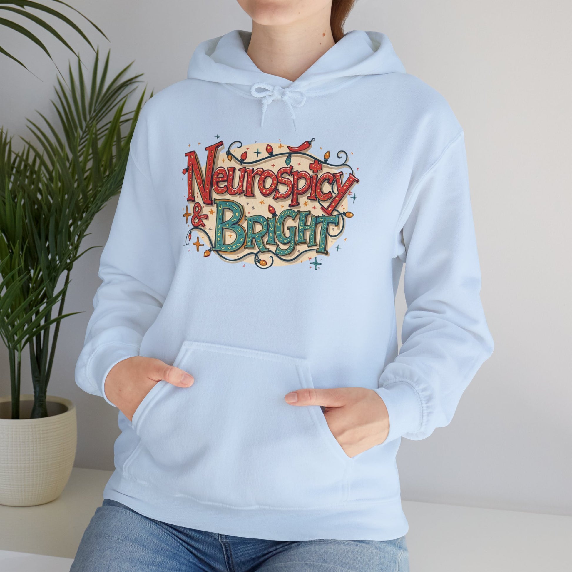 Neurospicy & Bright Hoodie | Cozy Neurodivergent Holiday Sweatshirt - You're My Kind of Weird