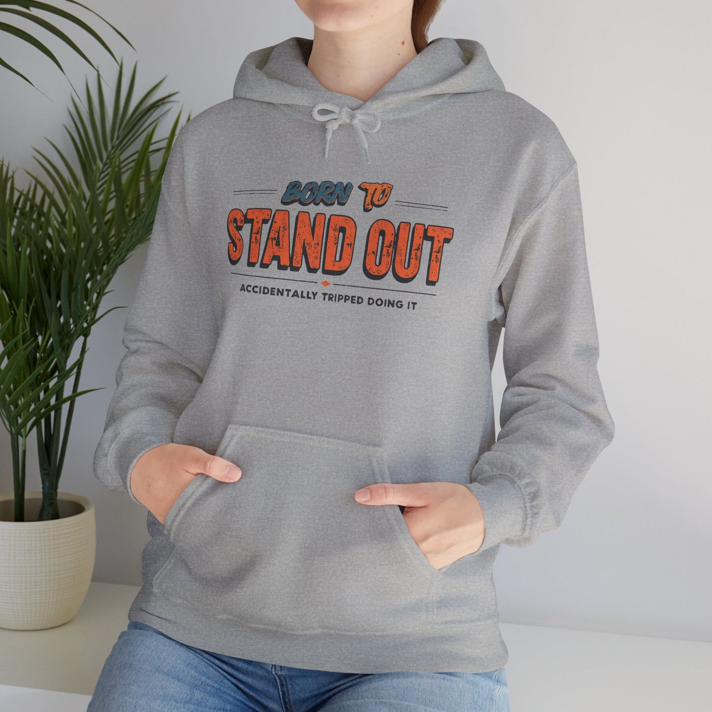 Born to Stand Out Hoodie - Unisex Heavy Blend, Casual Wear, Gift for Friends, Motivational Sweatshirt, Birthday or Celebration