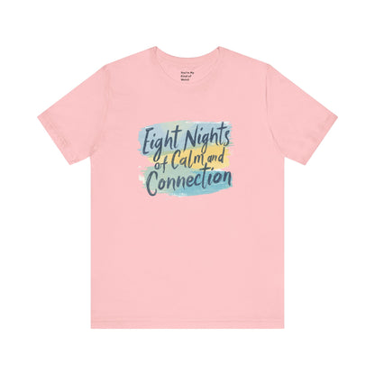 Eight Nights of Calm and Connection Hanukkah Shirt | Mindful Holiday Tee | Jewish Festival of Lights Shirt - You're My Kind of Weird