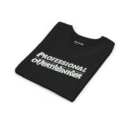 Professional Overthinker Kids T-Shirt – Soft Youth Tee for Creative Thinkers - You're My Kind of Weird