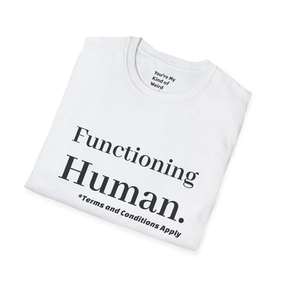 Funny Sarcastic Unisex Tee – Functioning Human, Terms and Conditions Apply Shirt Black Text