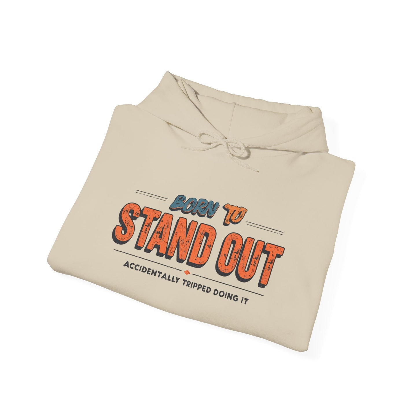 Born to Stand Out Hoodie - Unisex Heavy Blend, Casual Wear, Gift for Friends, Motivational Sweatshirt, Birthday or Celebration