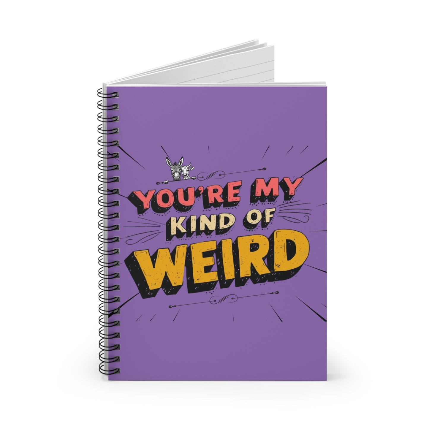 Purple Funny Spiral Notebook - You're My Kind of Weird, Journal for Creative Minds, Quirky Gift for Friends, School Supplies, Doodle Book, [...]