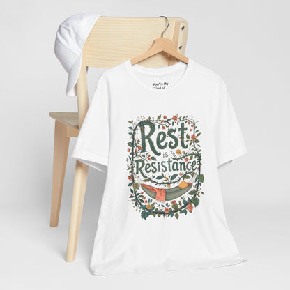 Rest is Resistance Tee, Motivational Shirt, Relaxation Apparel, Unisex Tee, Gift for Peace Lovers - You're My Kind of Weird