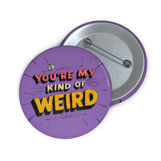 Purple Funny & Bold Pin Button – ‘You’re My Kind of Weird’ Vintage Graphic Lapel Pin