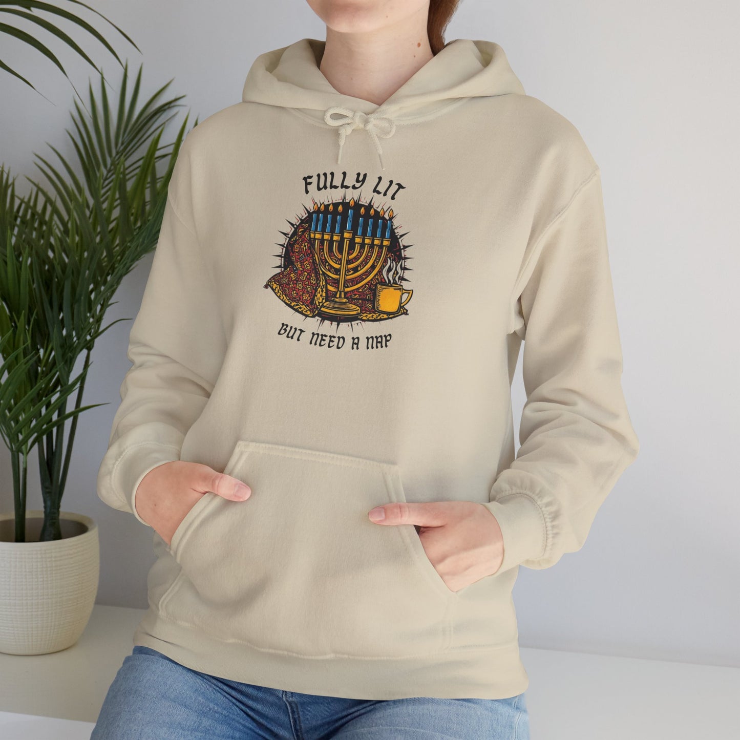 Fully Lit But Need a Nap Hoodie | Funny Hanukkah Sweatshirt - You're My Kind of Weird