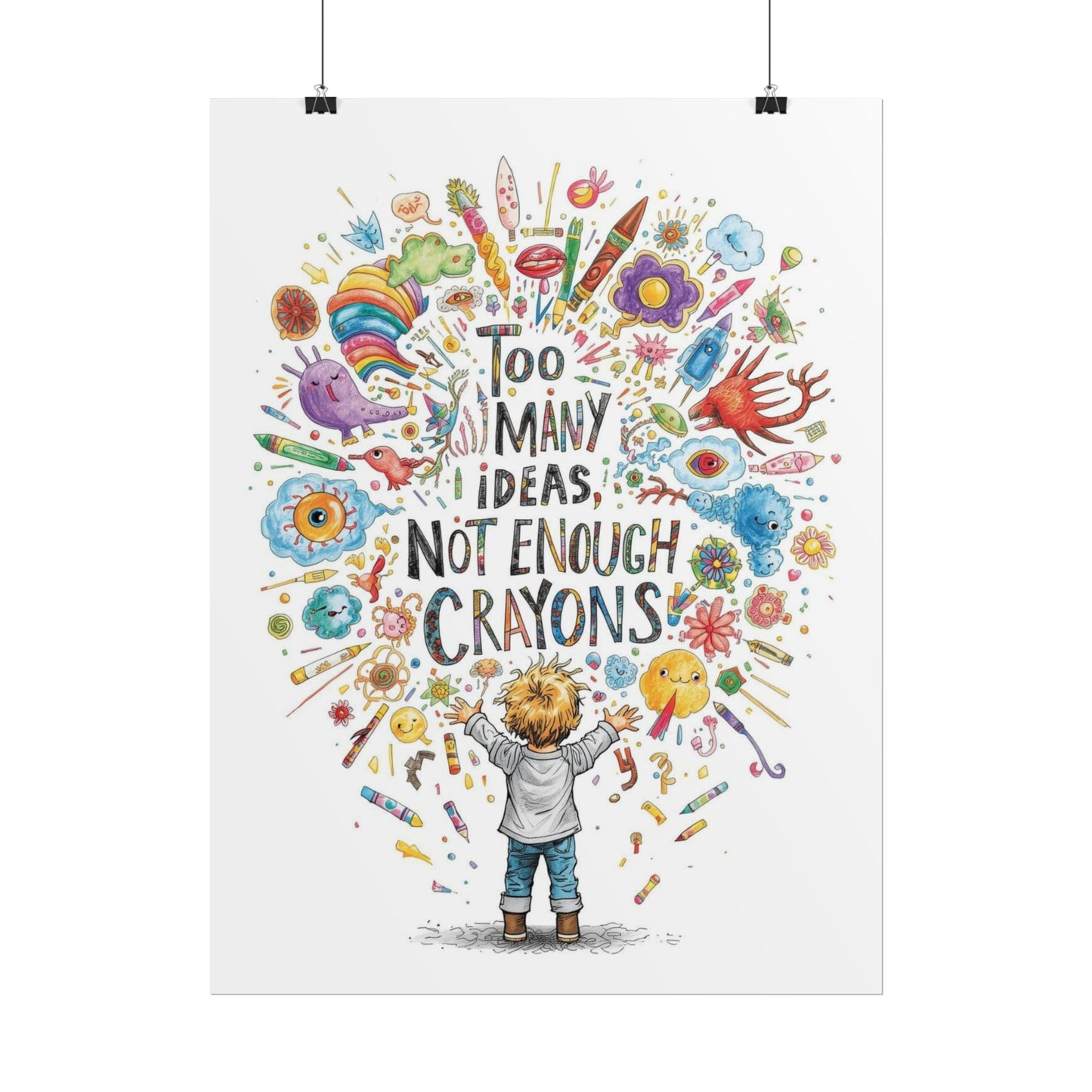 Too Many Ideas, Not Enough Crayons Art Print Poster - You're My Kind of Weird