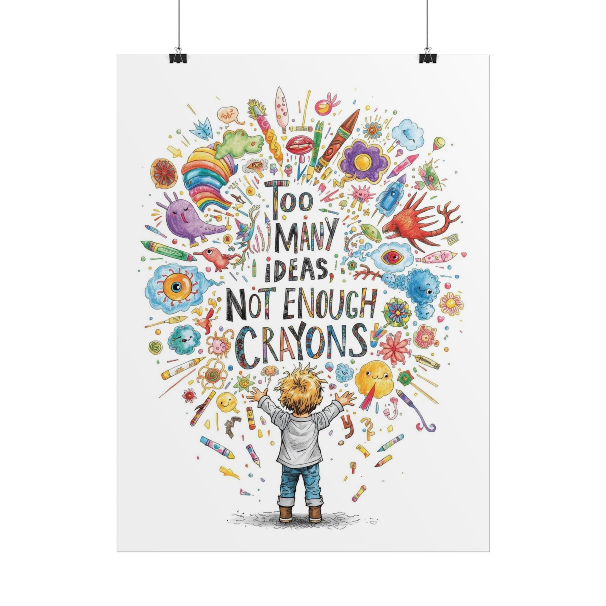 Too Many Ideas, Not Enough Crayons Art Print Poster - You're My Kind of Weird