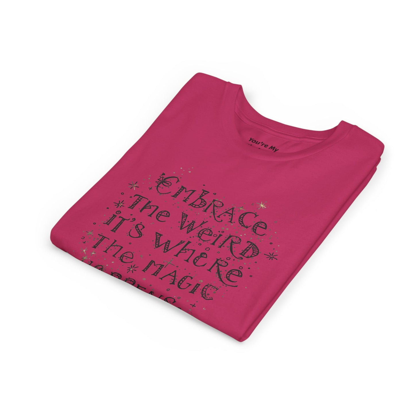 Embrace the Weird, It's Where the Magic Happens Tee - HyperFashion, Stylish Kids Shirt, Youth Fashion Top, Birthday Gift, Everyday Fun Wear