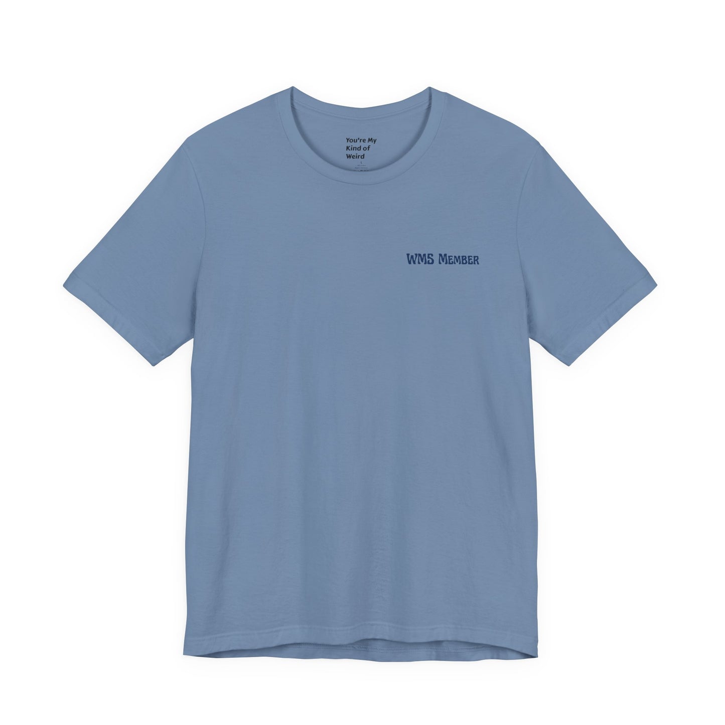 Weird Moms Society Member Shirt - You're My Kind of Weird
