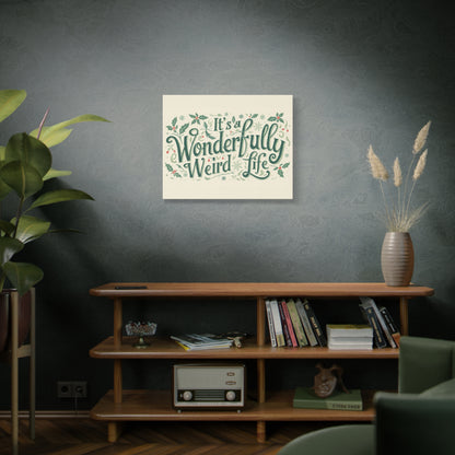 Canvas Wall Art — "It's a Wonderfully Weird Life" Holiday Typography Print - You're My Kind of Weird
