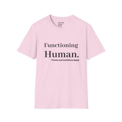 Funny Sarcastic Unisex Tee – Functioning Human, Terms and Conditions Apply Shirt Black Text