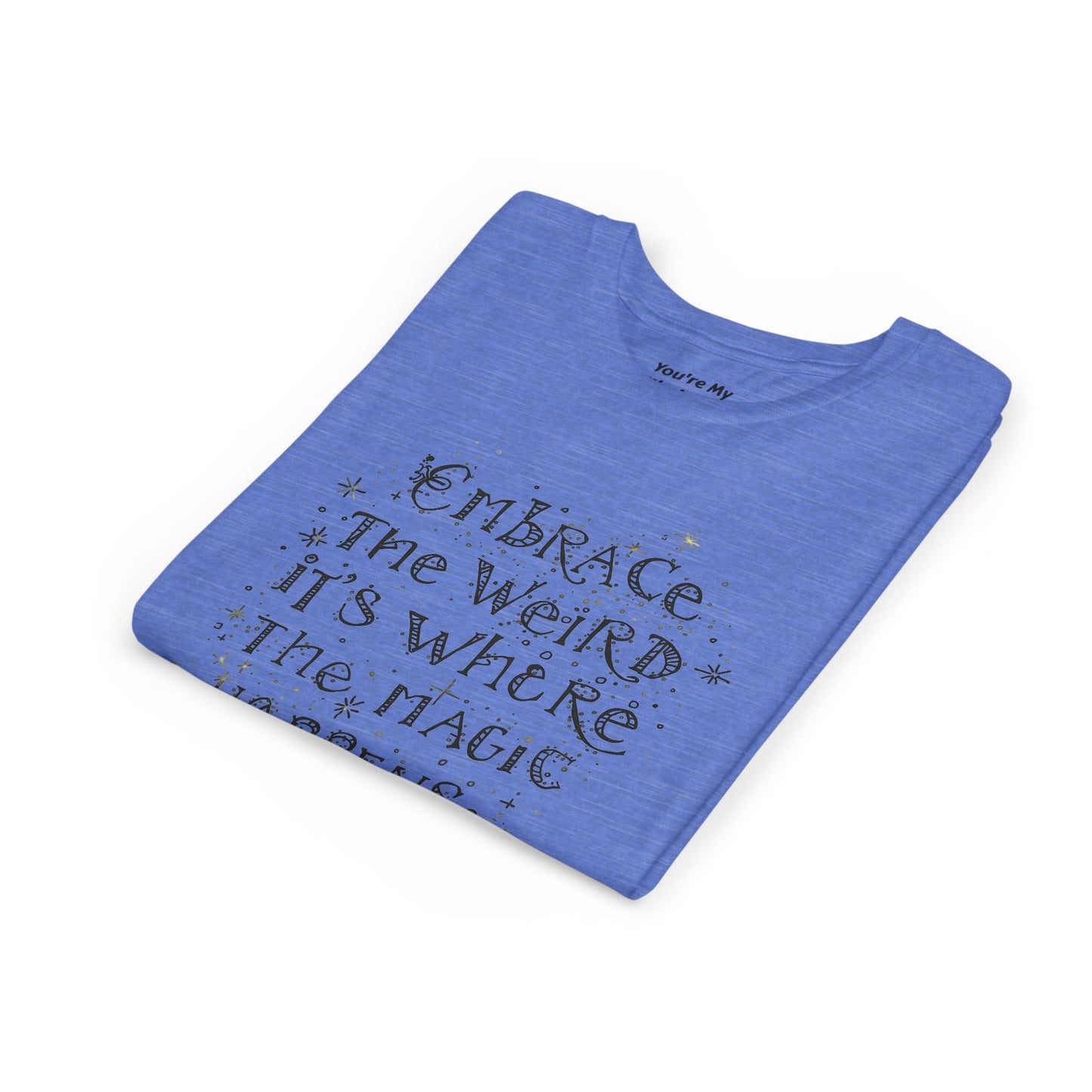 Embrace the Weird, It's Where the Magic Happens Tee - HyperFashion, Stylish Kids Shirt, Youth Fashion Top, Birthday Gift, Everyday Fun Wear