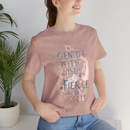 Fierce & Gentle Tee, Empowerment T-Shirt, Self-Care Apparel - You're My Kind of Weird T-Shirt