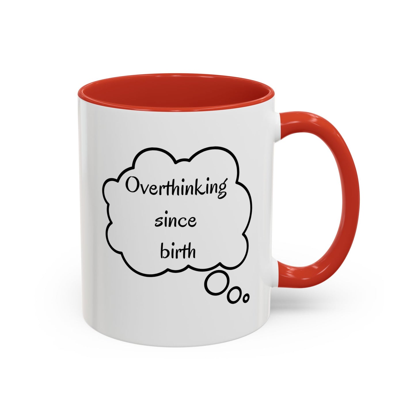 “Overthinking Since Birth” Accent Coffee Mug | Funny Quote Cup in 11oz & 15oz, Gift for Friends & Coworkers