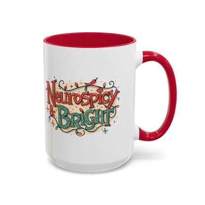 Neurospicy & Bright Mug – Colorful Holiday Coffee Cup for Unique Minds (11oz & 15oz) - You're My Kind of Weird