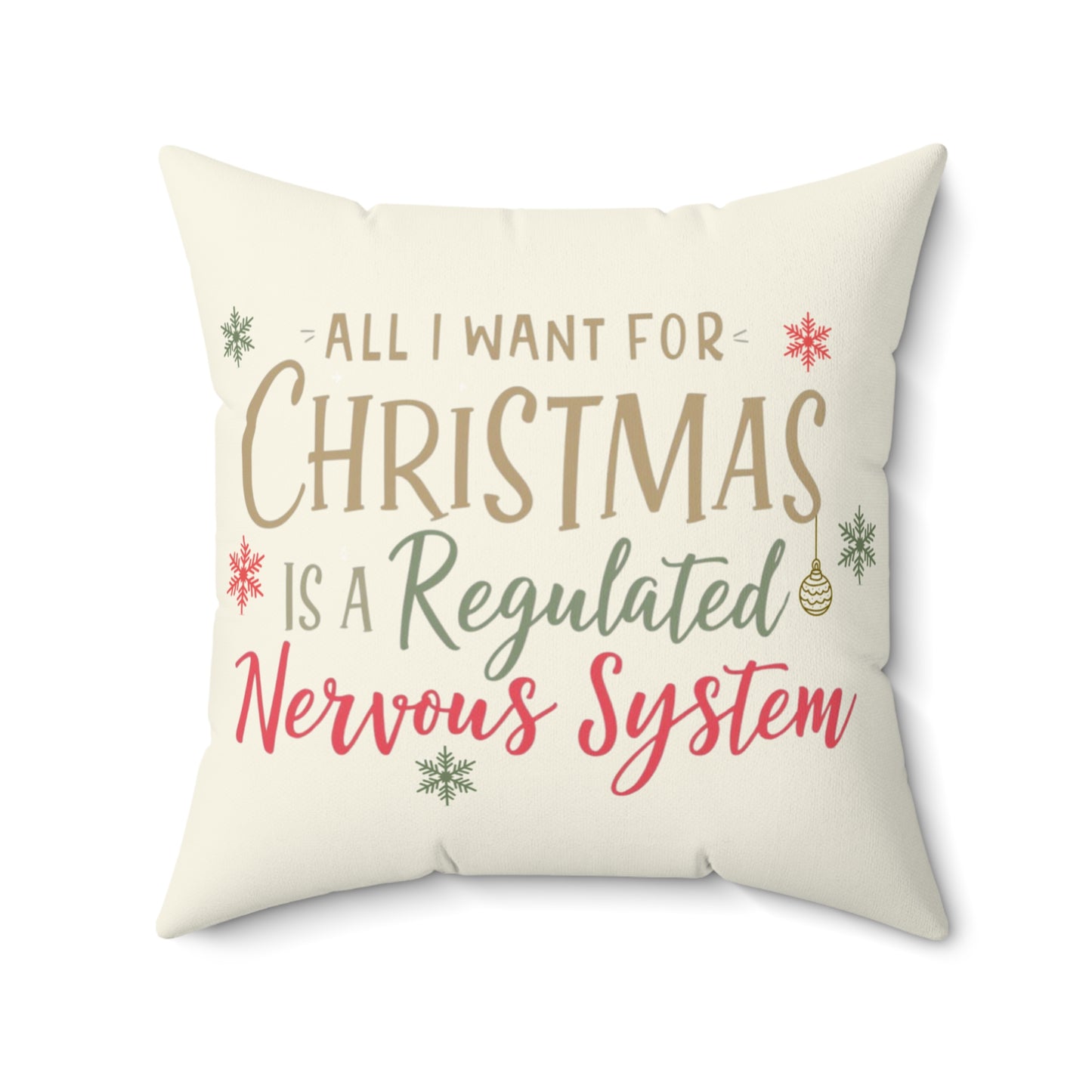All I Want for Christmas Is a Regulated Nervous System Pillow – Cozy Holiday Home Décor | Funny Neurodivergent Gift - You're My Kind of Weird