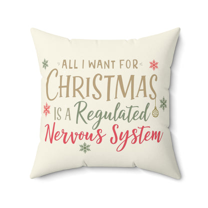 All I Want for Christmas Is a Regulated Nervous System Pillow – Cozy Holiday Home Décor | Funny Neurodivergent Gift - You're My Kind of Weird