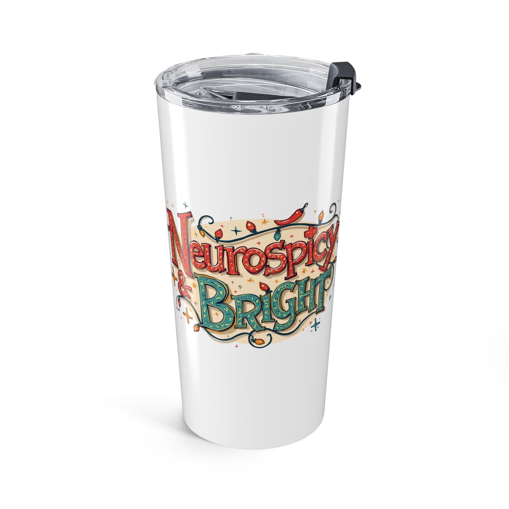 Neurospicy & Bright Tumbler – 20oz Stainless Steel Insulated Cup for Coffee, Tea & Holiday Cheer - You're My Kind of Weird