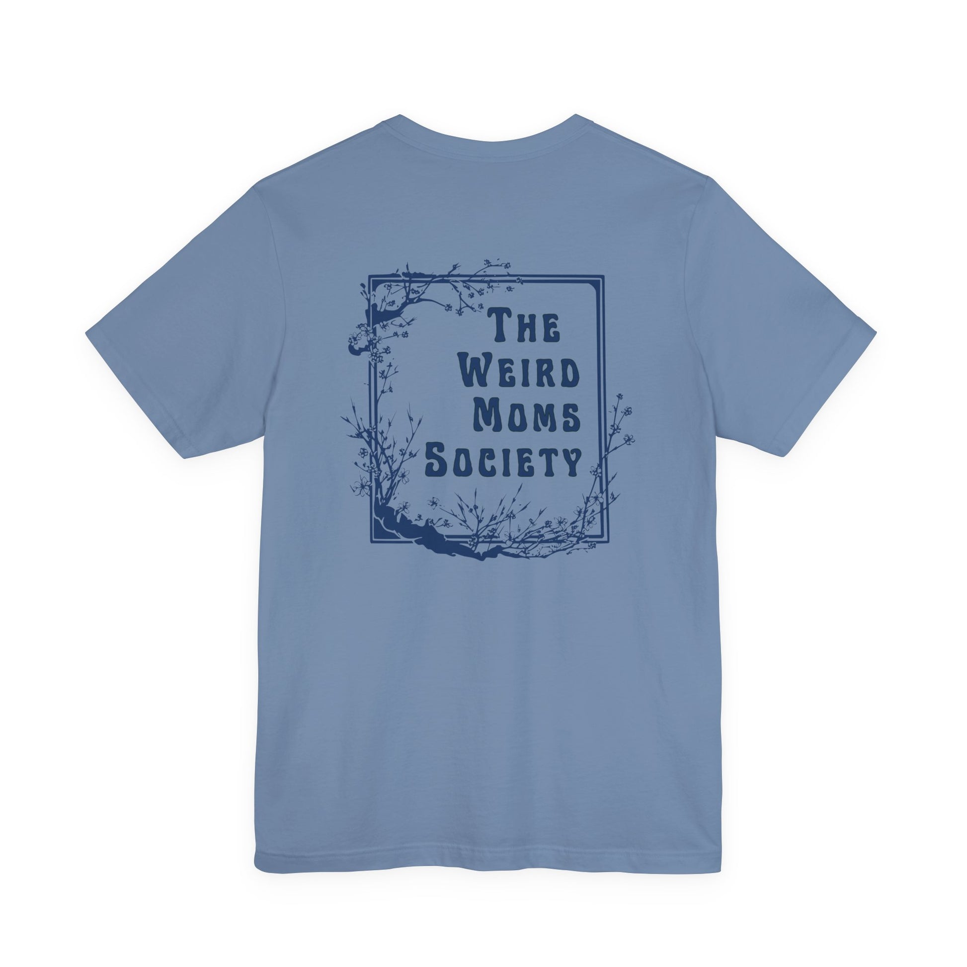 Weird Moms Society Member Shirt - You're My Kind of Weird