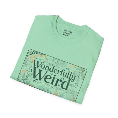 Wonderfully Weird Unisex Softstyle T-Shirt - Unique Gift, Quirky Apparel, Fun Statement Tee, Casual Wear, Everyday Comfort