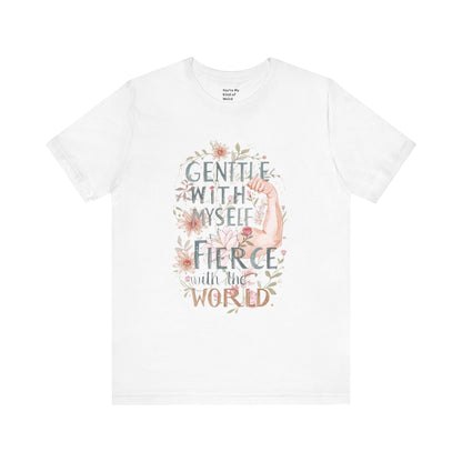 Fierce & Gentle Tee, Empowerment T-Shirt, Self-Care Apparel - You're My Kind of Weird T-Shirt