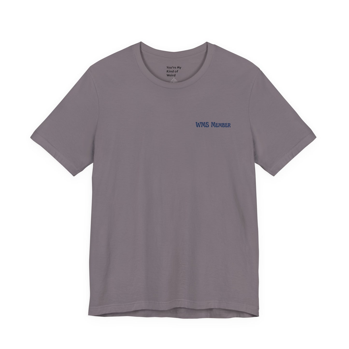 Weird Moms Society Member Shirt - You're My Kind of Weird