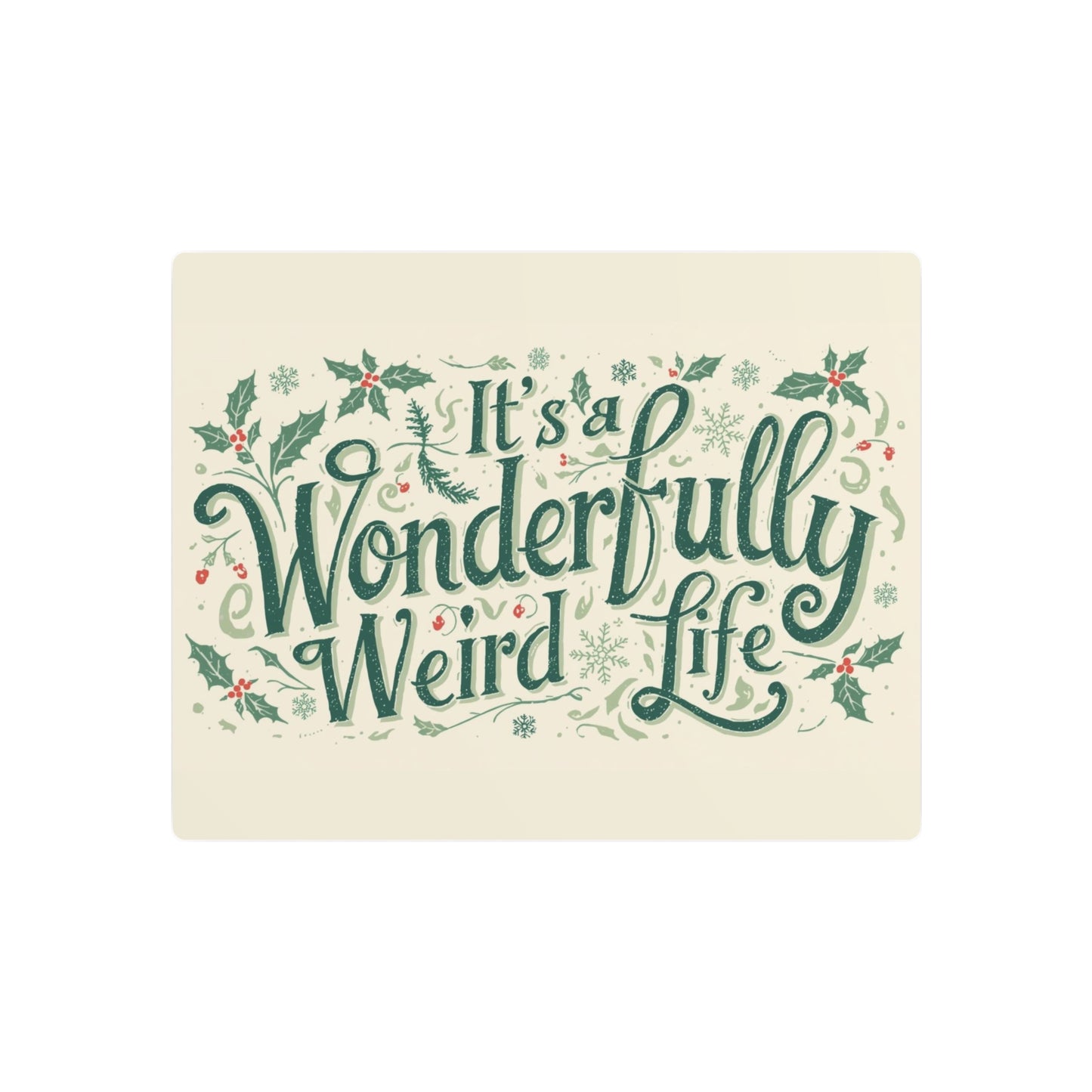 Metal Art Sign: It's a Wonderfully Weird Life Plaque,Unique Home Decor, Quirky Gift, Holiday Wall Art, Vintage - Inspired Sign - You're My Kind of Weird
