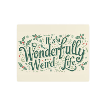 Metal Art Sign: It's a Wonderfully Weird Life Plaque,Unique Home Decor, Quirky Gift, Holiday Wall Art, Vintage - Inspired Sign - You're My Kind of Weird