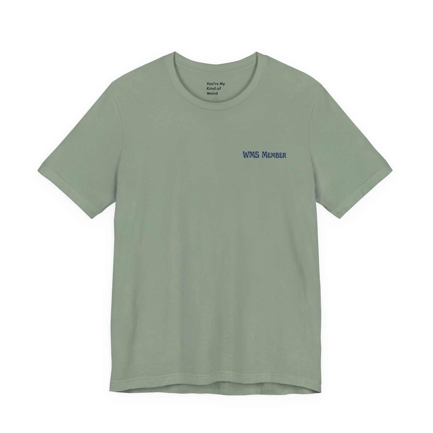 Weird Moms Society Member Shirt - You're My Kind of Weird