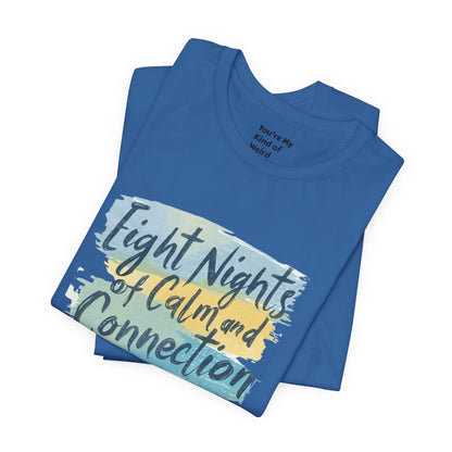 Eight Nights of Calm and Connection Hanukkah Shirt | Mindful Holiday Tee | Jewish Festival of Lights Shirt - You're My Kind of Weird