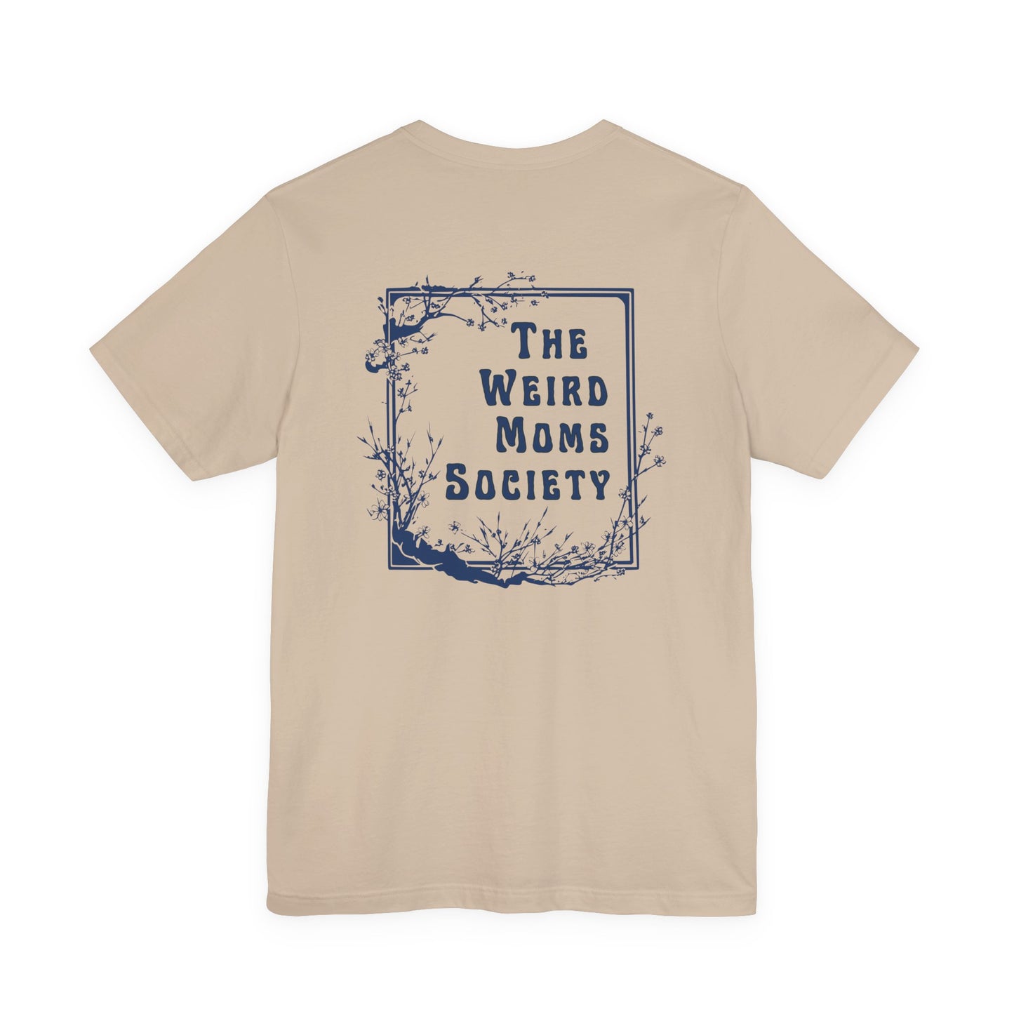 Weird Moms Society Member Shirt - You're My Kind of Weird