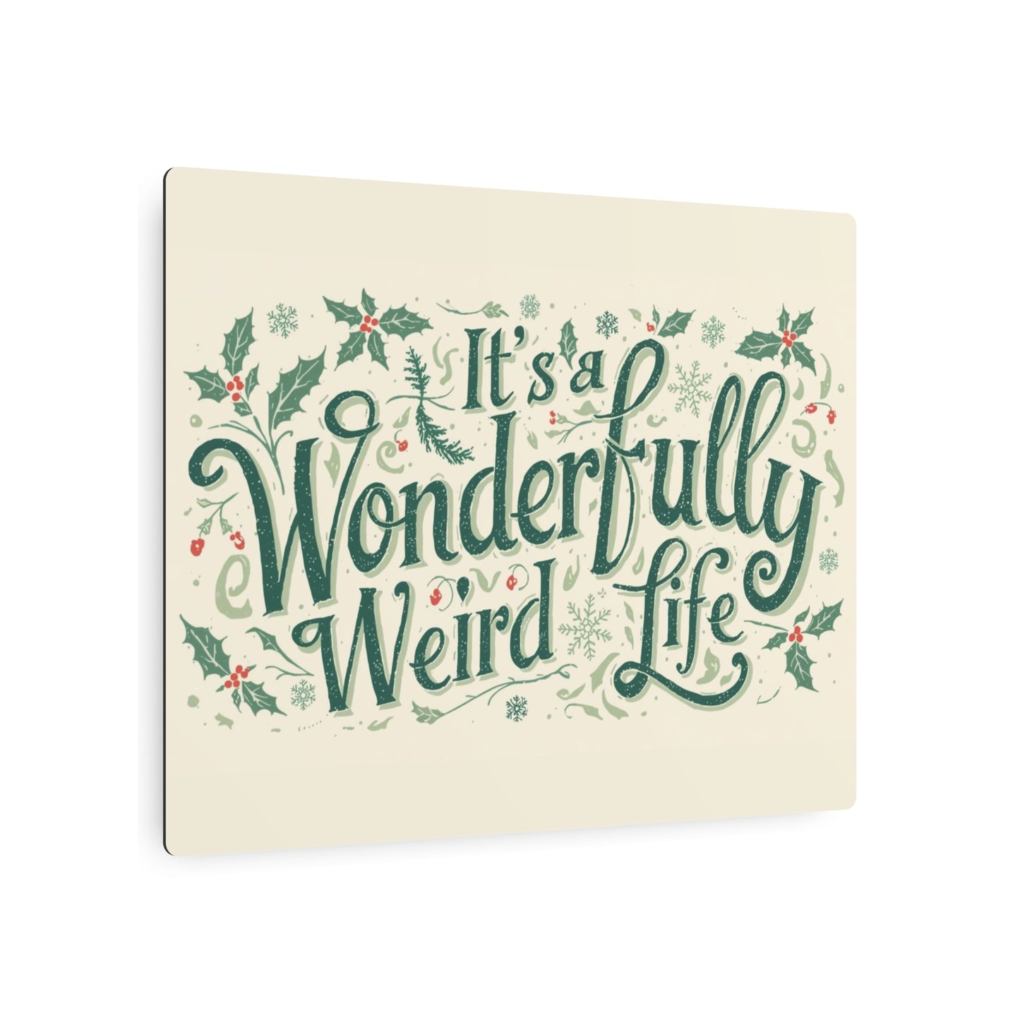 Metal Art Sign: It's a Wonderfully Weird Life Plaque,Unique Home Decor, Quirky Gift, Holiday Wall Art, Vintage - Inspired Sign - You're My Kind of Weird